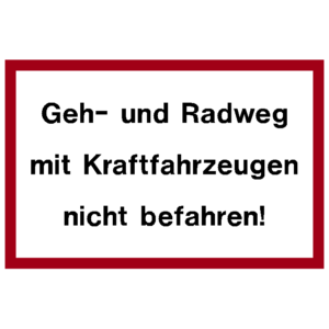 Tafel "Geh- und Radweg mit Kraftfahrzeugen nicht befahren!"; Forex